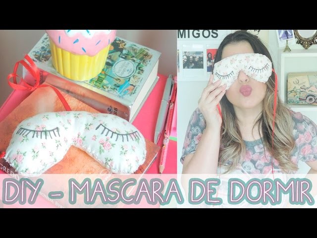 DIY: Como Fazer Máscara de Dormir