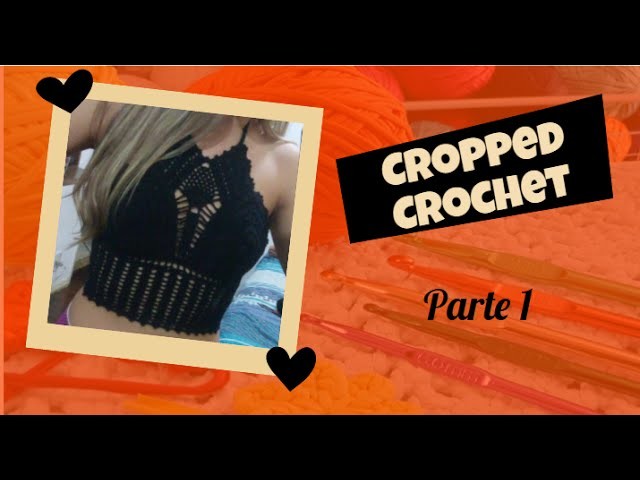 Cropped Crochê - passo a passo (parte 1)