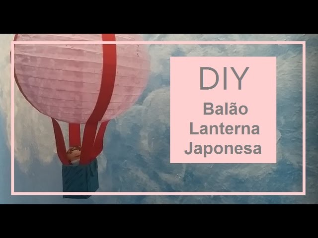 DIY - Balão Lanterna Japonesa