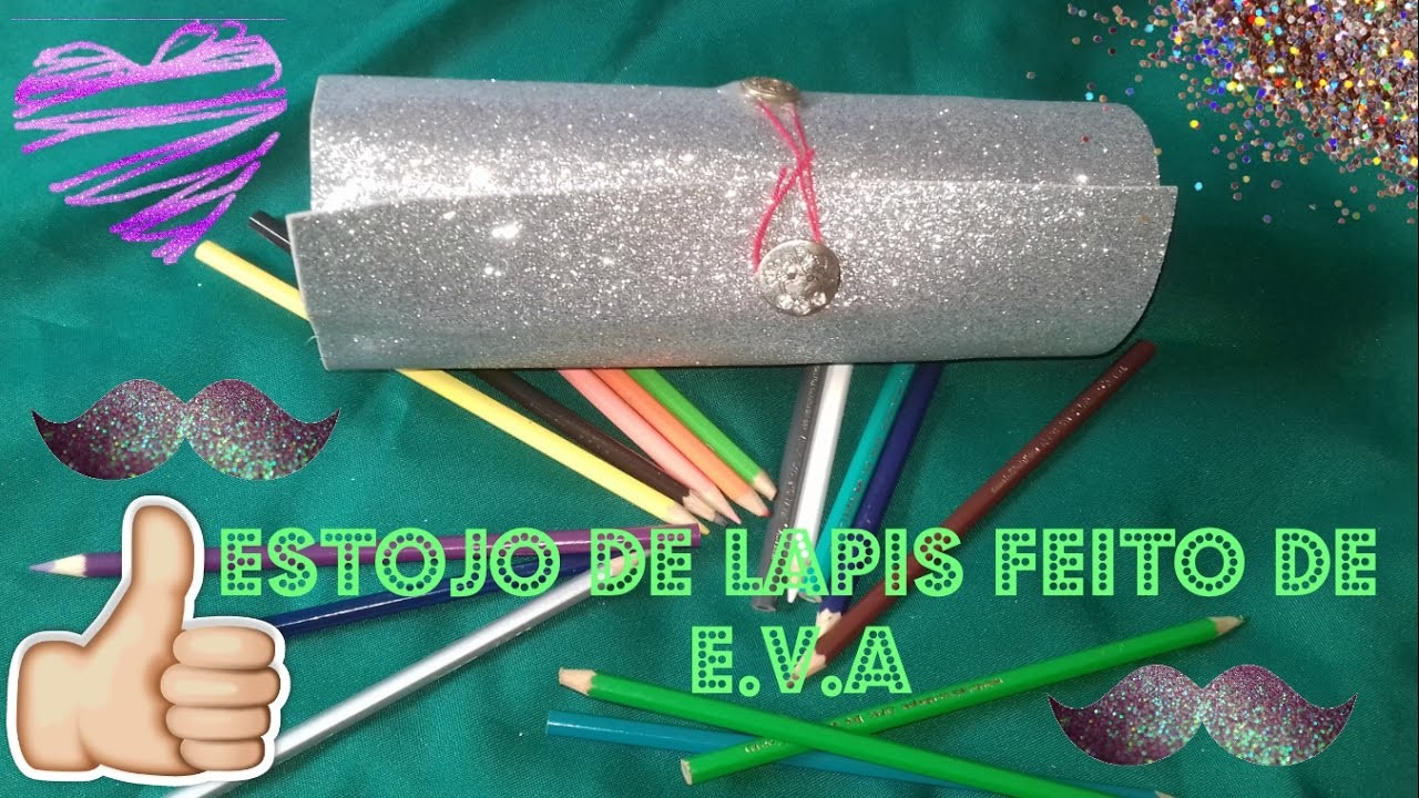 DIY:: Como Fazer Um Estojo de Lápis com E.V.A