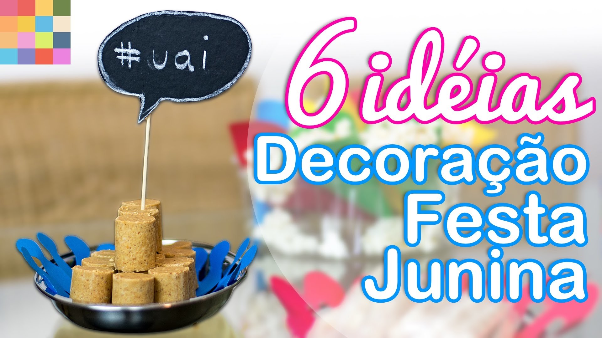 6 idéias Fáceis de Decoração para Festa Junina