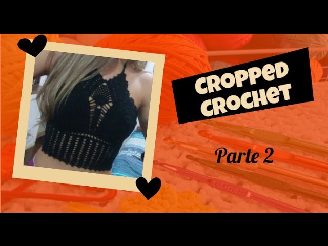 Cropped Crochê - passo a passo (parte 2)