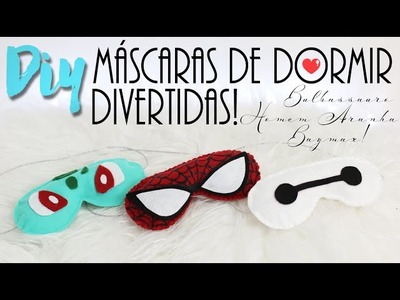 DIY: Máscaras de dormir divertidas - Bulbassauro, Homem Aranha, Baymax!