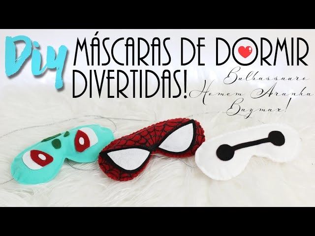 DIY: Máscaras de dormir divertidas - Bulbassauro, Homem Aranha, Baymax!