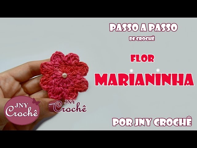 Flor de crochê Marianinha - JNY Crochê