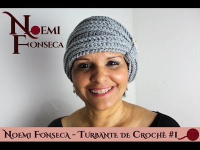 Noemi Fonseca - Turbante de Crochê #1