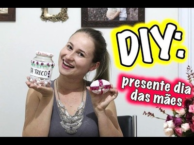 DIY   Presente dia das mães