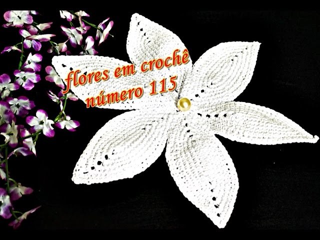 Flores em Croche 115 | Flor de Crochê Euroroma | Parte 1 
