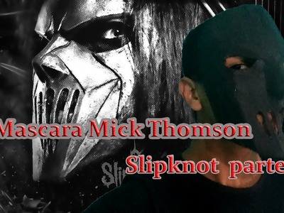 Mascara Mick Thomson - Slipknot parte 1