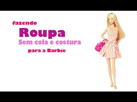 Como fazer roupa - sem cola e costura - para Barbie e Monster High