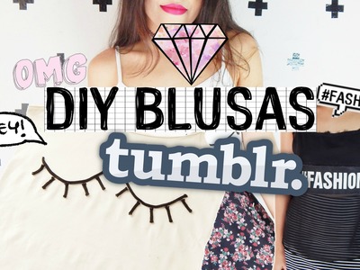 DIY-Blusas inspiradas no TUMBLR #2 Inpired tumblr|Camyla lima