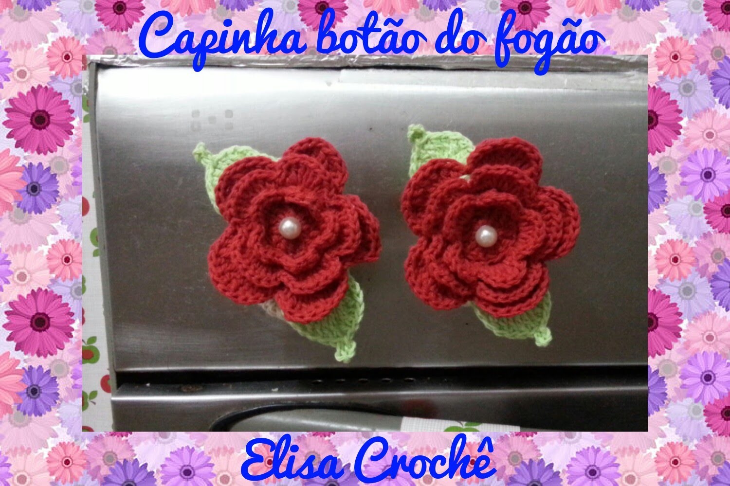 Versão destros :Capinha para botão do fogão flor moranguinho em crochê # Elisa Crochê