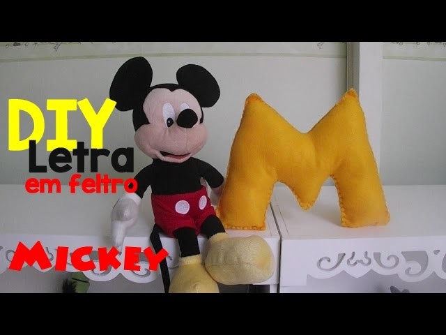 Preparativos para festa Mickey - DIY: Letra em Feltro