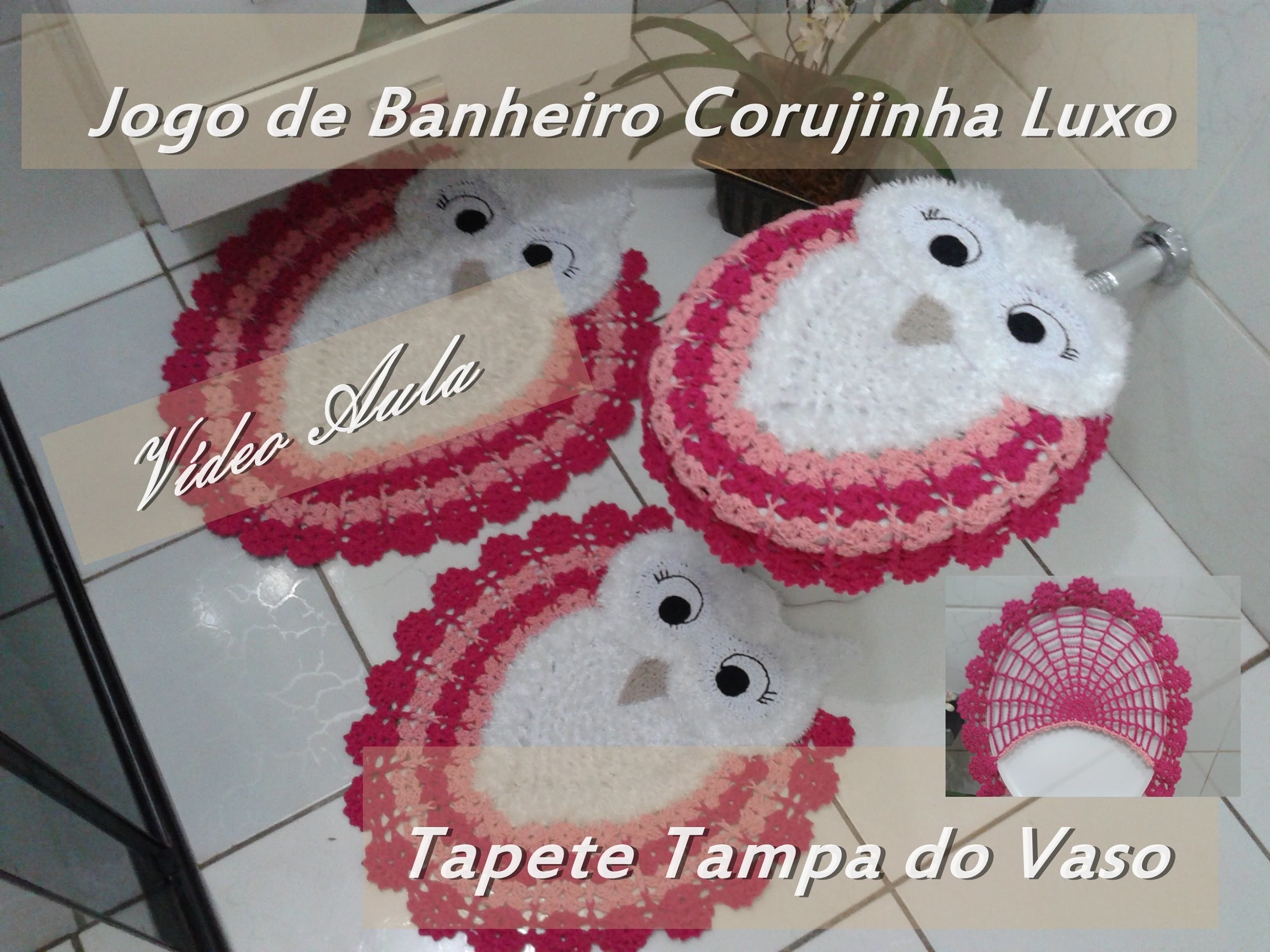 Jogo de Banheiro Corujinha Luxo "Tapete Tampa do Vaso"