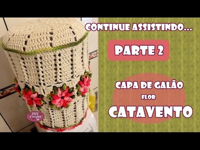 PAP Capa de galão Flor Catavento - Parte 2 - JNY Crochê