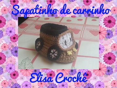 Sapatinho carrinho de crochê (1ª parte ) # Elisa Crochê