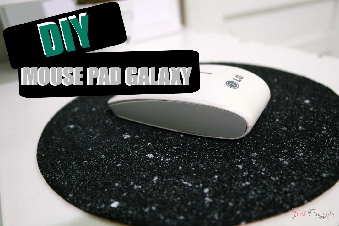 DIY: Como fazer Mouse Pad GALAXY !
