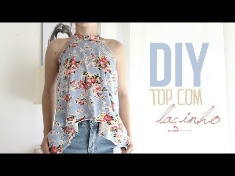DIY ✁ Top com Laçinho {Sem Costuras}
