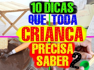 10 DICAS QUE TODA CRIANÇA PRECISA SABER #2