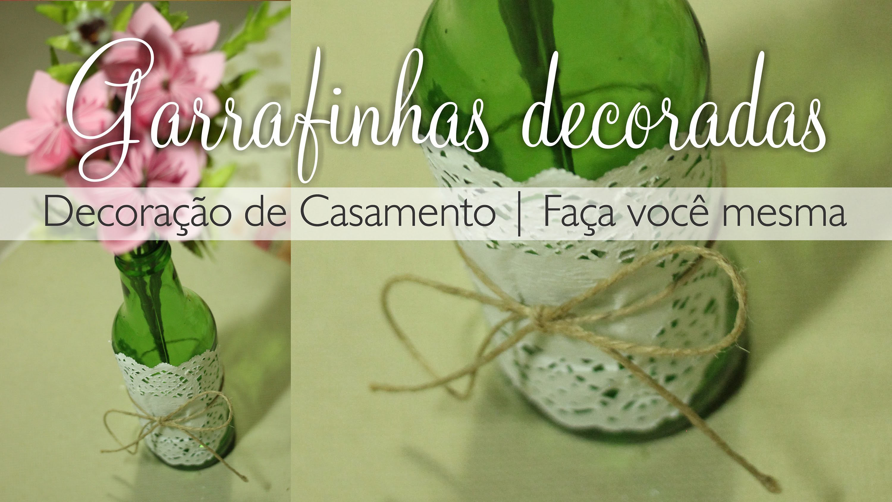 Garrafinhas decoradas | Decoração Casamento |#NoivasendoNoiva