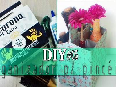 (DIY)- Como Fazer um organizador para Pincéis (com  caixinha de Long Necks)