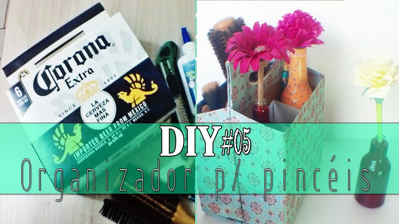 (DIY)- Como Fazer um organizador para Pincéis (com  caixinha de Long Necks)