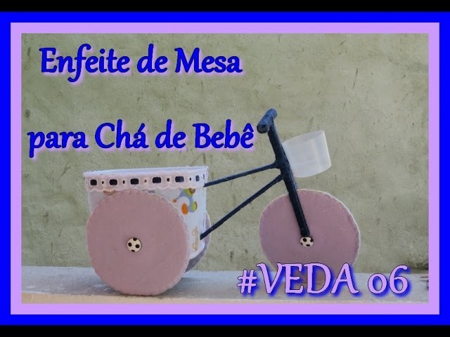 #VEDA 06 - DIY - Enfeite de Mesa para Chá de Bebê Bicicleta