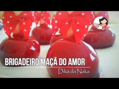 Como fazer Brigadeiro maçã do amor - Dika da Naka