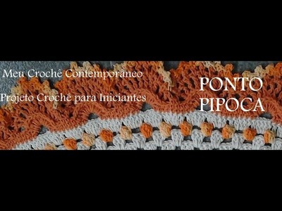 Projeto Crochê para Iniciantes   PONTO PIPOCA