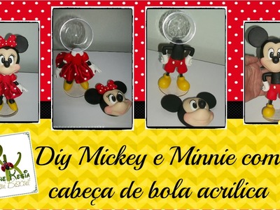 Diy Mickey e Minnie com cabeça de Bola acrilica -  Rejane Kesia