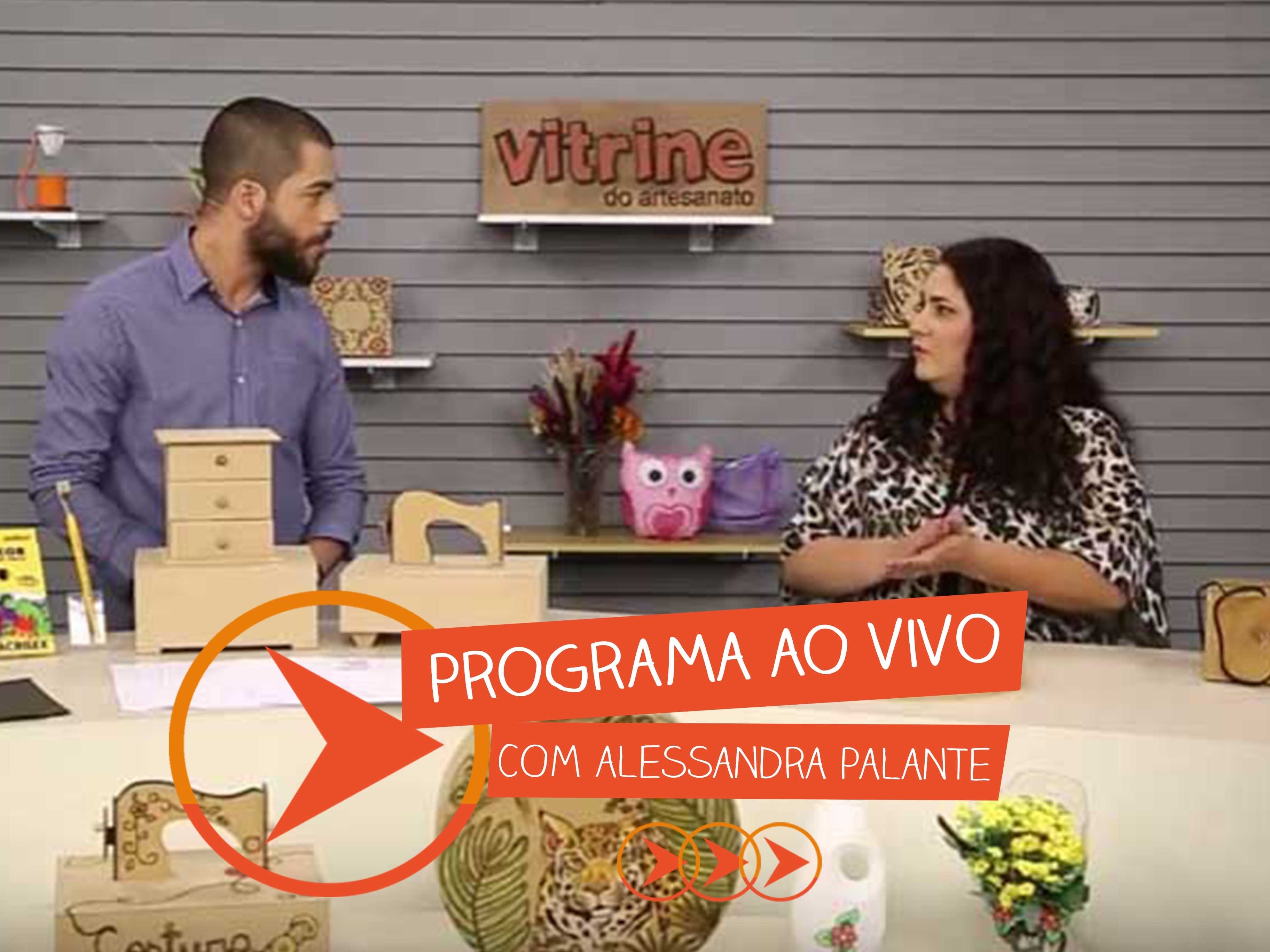 Programa Ao Vivo com Alessandra Palante | Vitrine do Artesanato na TV