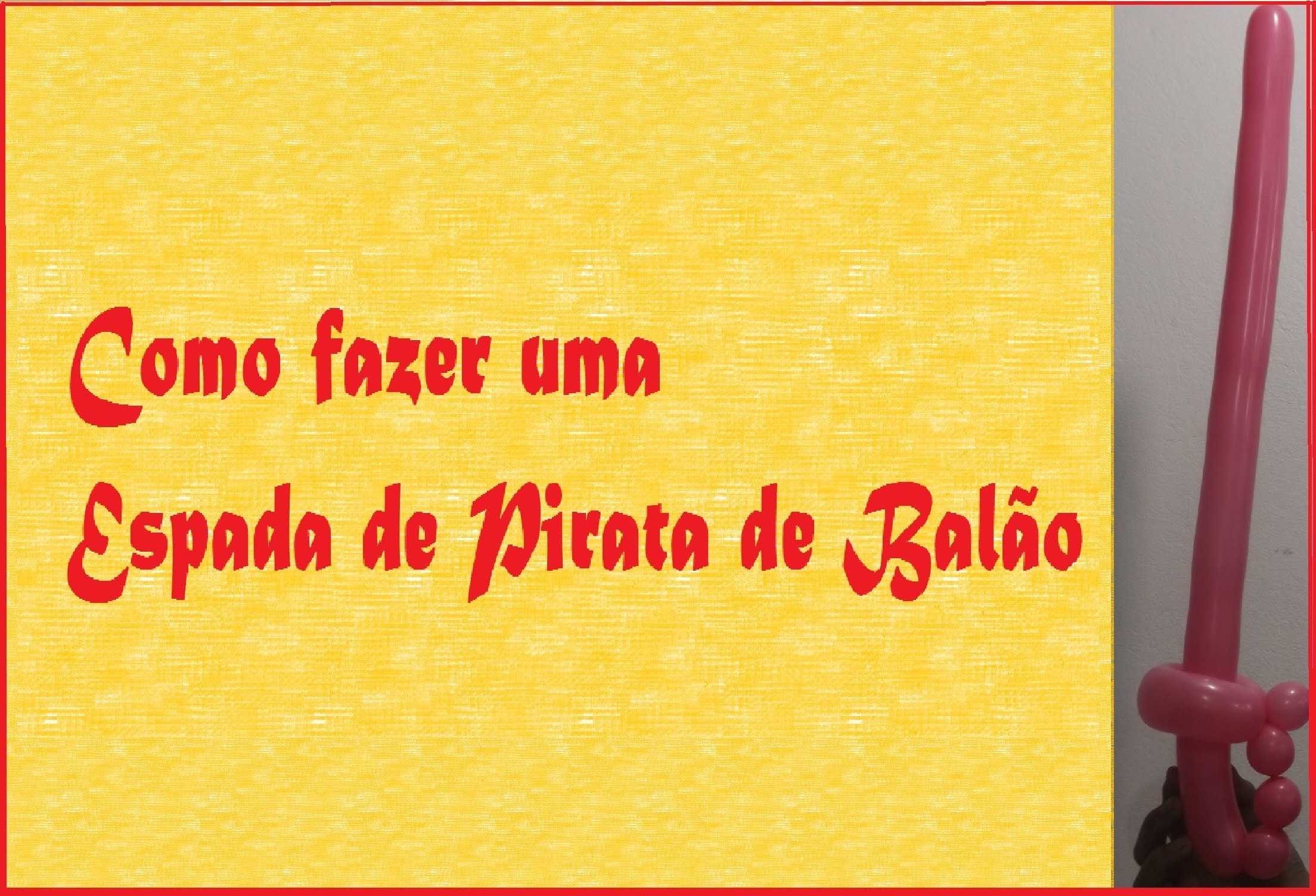 Como fazer uma Espada de Pirata de Balão