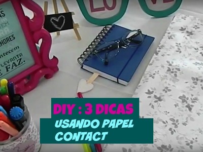 DIY | Faça Você mesmo - 3 dicas Usando Papel Contact 