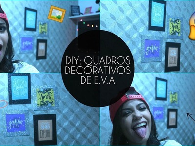 DIY.FAÇA VOCÊ MESMO: QUADROS FEITOS COM E.V.A