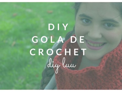 DIY Gola de crochet | diyluu