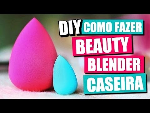 DIY: Faça Sua Própria Beauty Blender (Fácil)