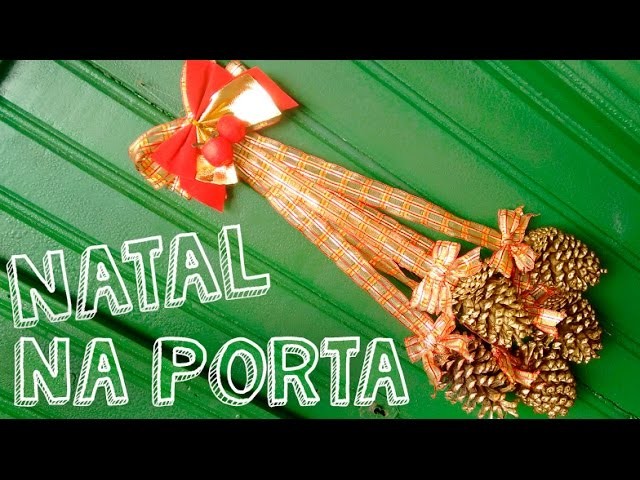 DIY decoração de Natal - Enfeite de porta com pinha