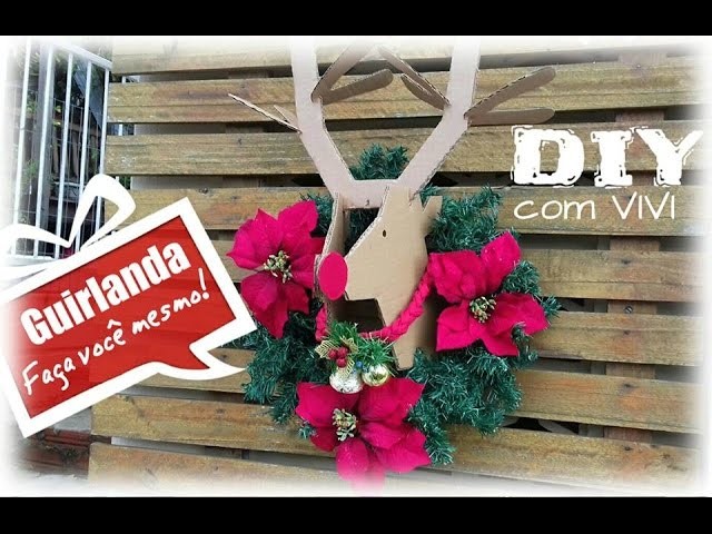 DIY ESPECIAL NATAL.Guirlanda com Rena de papelão - Diy christmas decorations