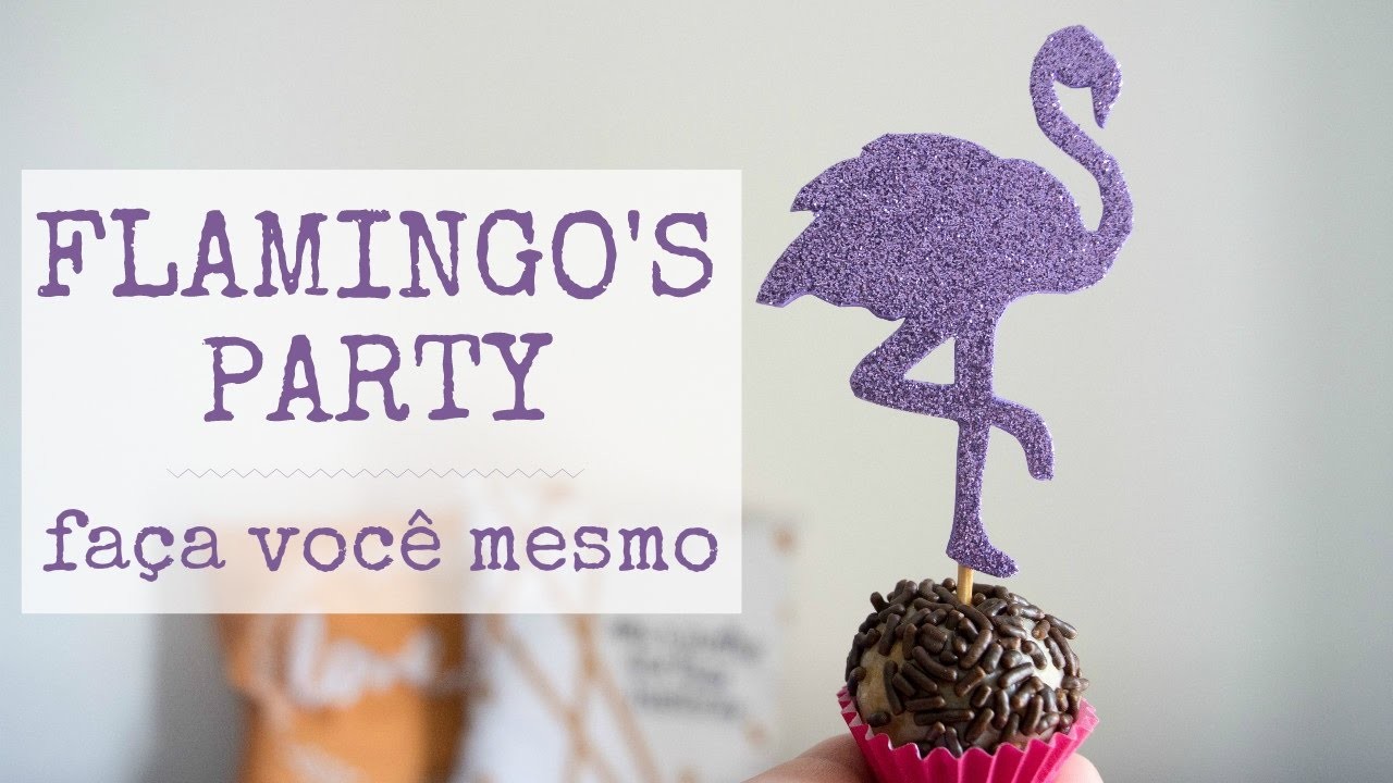 [DIY] Flamingo's Party - Topper de docinhos. UM PALPITE ft Kauany Santos