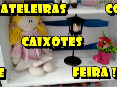 PRATELEIRAS COM CAIXOTES DE FEIRA  ( DIY ) FAÇA VC MESMO