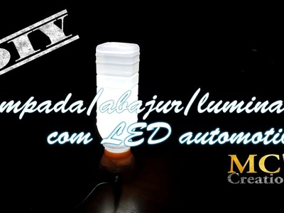 [DIY] Lâmpada.Abajur.Luminaria com LED Automotivo
