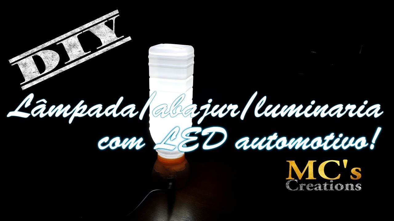 [DIY] Lâmpada.Abajur.Luminaria com LED Automotivo