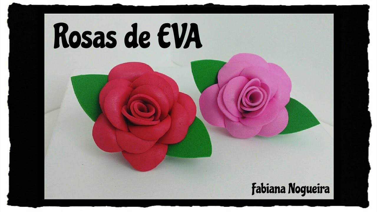 Diy - Como Fazer Rosas de EVA 