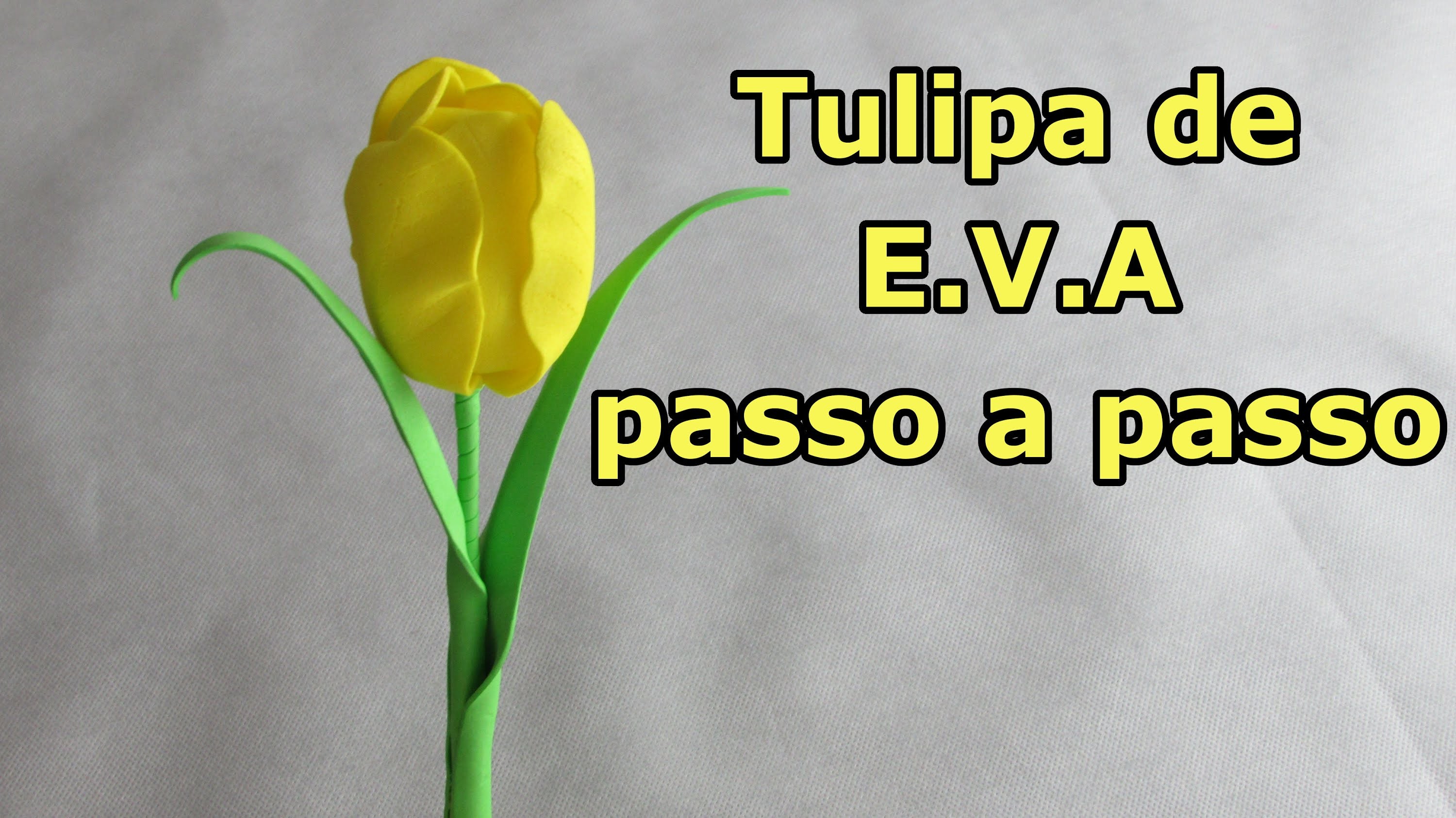 Tulipa de E.V.A passo a passo