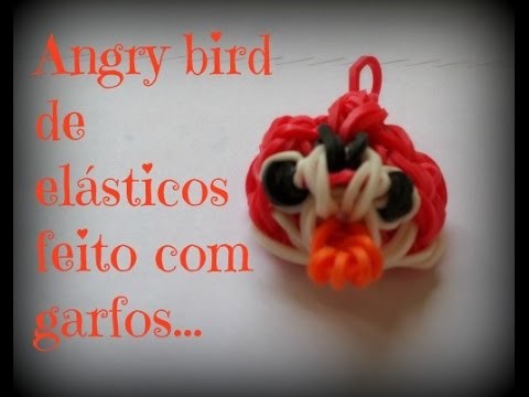 Angry bird de elásticos feitos com garfos. .