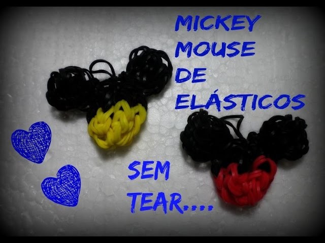 Mickey mouse de elásticos, sem tear