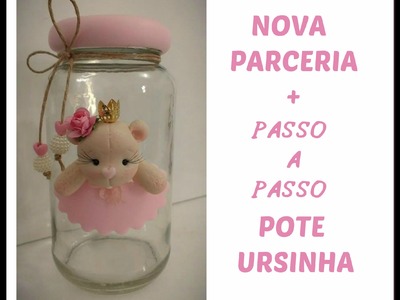 NOVA PARCERIA + PASSO A PASSO - POTE URSINHA
