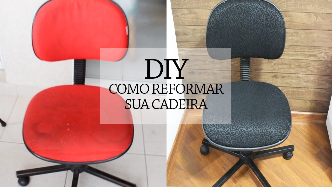 DIY - como reformar uma cadeira de rodinha