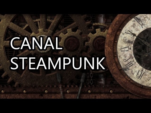 CANAL STEAMPUNK~TEASER