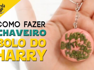 VEDA HP #03 ❤ DIY: COMO FAZER O CHAVEIRO BOLO DO HARRY POTTER
